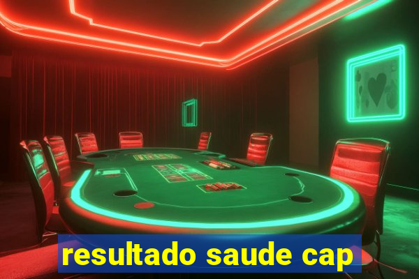 resultado saude cap